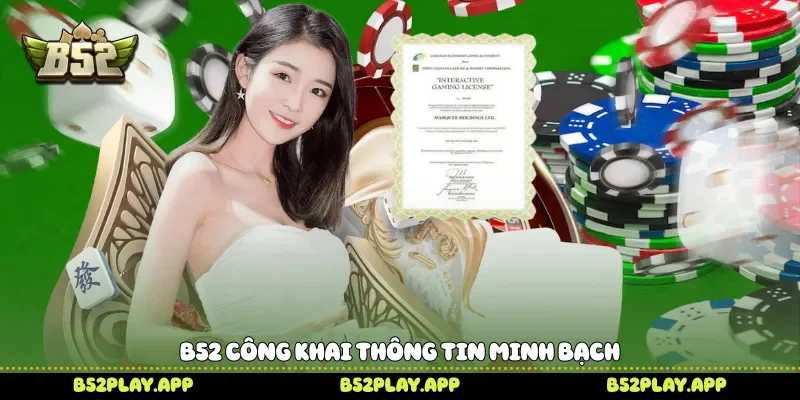 B52 công khai thông tin minh bạch 