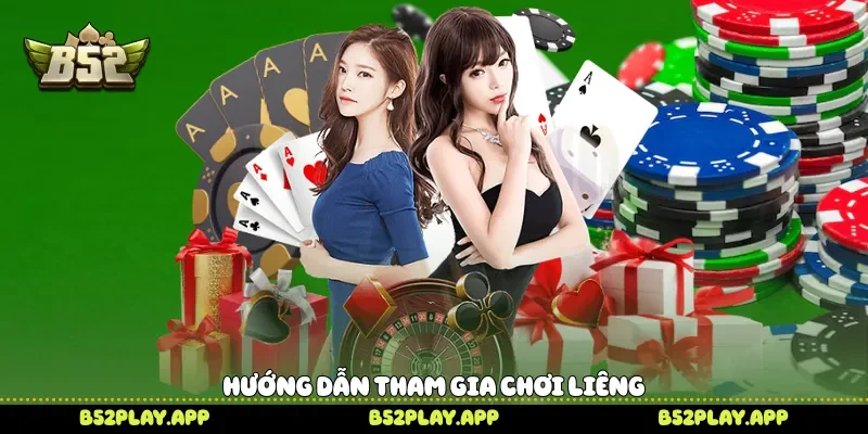 Hướng dẫn tham gia chơi Liêng 