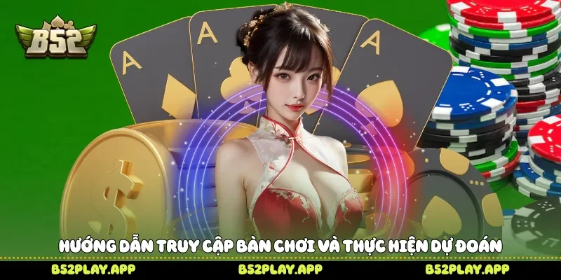 Hướng dẫn truy cập bàn chơi và thực hiện dự đoán