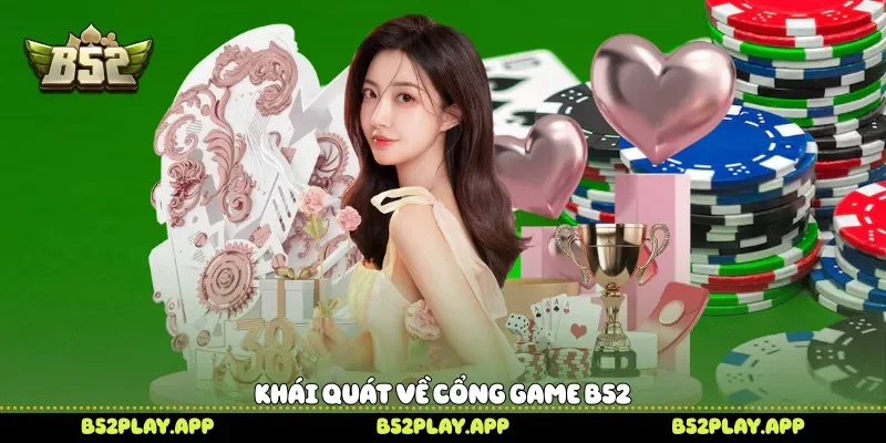 Khái quát về cổng game B52