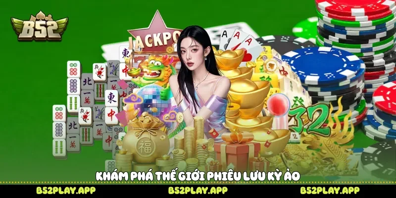 Khám phá thế giới phiêu lưu kỳ ảo 