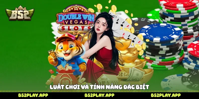Luật chơi và tính năng đặc biệt