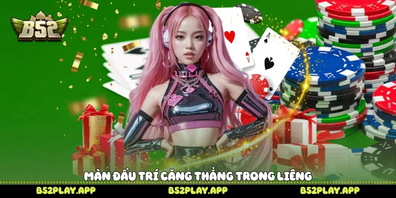 Màn đấu trí căng thẳng trong Liêng 