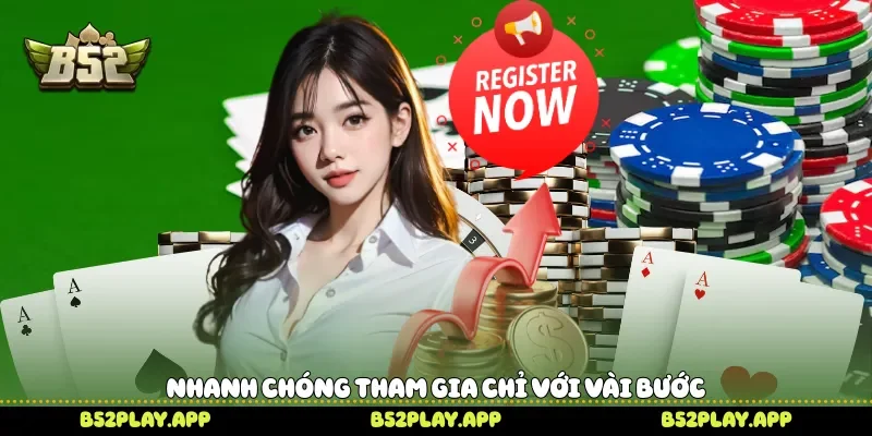 Nhanh chóng tham gia chỉ với vài bước