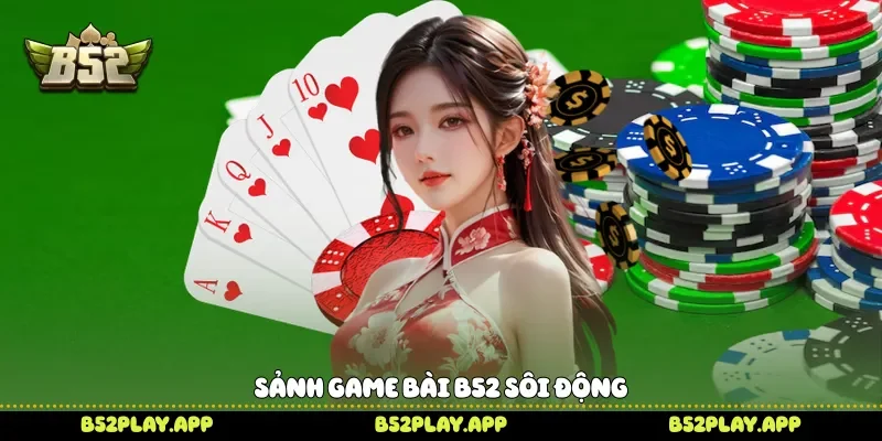 Sảnh game bài B52 sôi động 